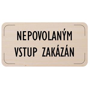 Cedulka na dveře - Nepovolaným vstup zakázán, dřevěná tabulka, 160 x 80 mm