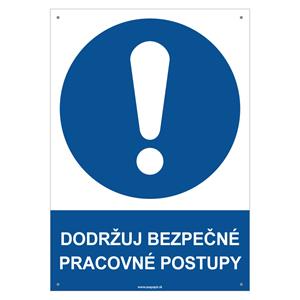 Dodržuj bezpečné pracovné postupy - bezpečnostná tabuľka s dierkami, plast 2 mm - A4