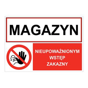 MAGAZYN - NIEUPOWAŻNIONYM WSTĘP ZAKAZNY, ZNAK ŁĄCZONY, naklejka 210x148 mm