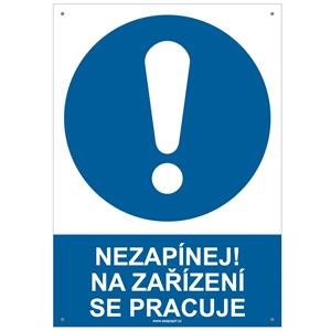 NEZAPÍNEJ! NA ZAŘÍZENÍ SE PRACUJE - bezpečnostní tabulka s dírkami, plast A4, 2 mm