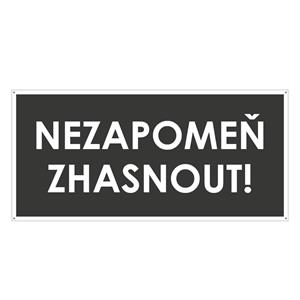 NEZAPOMEŇ ZHASNOUT!, šedá, plast s dírami 2 mm 190x90 mm