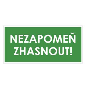 NEZAPOMEŇ ZHASNOUT!, zelená, samolepka, 190x90 mm