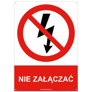 NIE ZAŁĄCZAĆ - znak BHP z dziurkami, płyta PVC A5, 2 mm