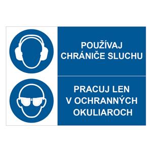 Používaj chrániče sluchu-Pracuj len v ochr. okuliaroch, kombinácia,plast 1mm,210x148mm