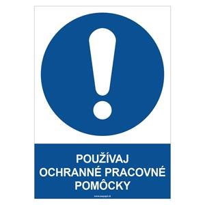 Používaj ochranné pracovné pomôcky - bezpečnostná tabuľka, samolepka A4