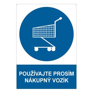 Používajte, prosím, nákupný vozík - bezpečnostná tabuľka s dierkami, plast 2 mm - A4