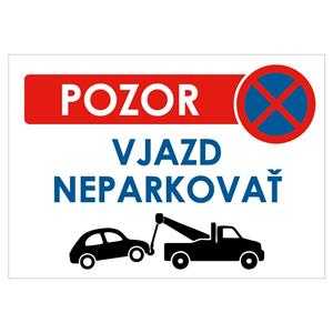 Pozor vjazd neparkovat! - bezpečnostná tabuľka, plast 1 mm, A4