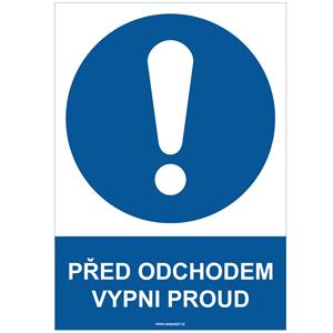 PŘED ODCHODEM VYPNI PROUD - bezpečnostní tabulka, plast A4, 0,5 mm