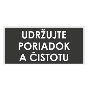 Udržujte poriadok a čistotu, šedá, plast 1mm,190x90mm