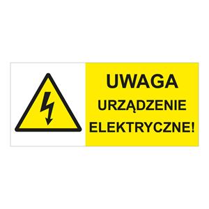 UWAGA URZĄDZENIE ELEKTRYCZNE! - znak BHP, 2 mm płyta PVC 90 x 40 mm