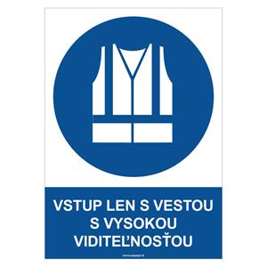 Vstup len s vestou s vysokou viditeľnosťou - bezpečnostná tabuľka, plast 2 mm - A4