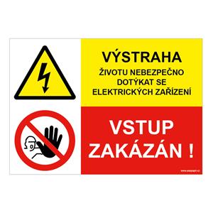 VÝSTRAHA - ŽIVOTU NEBEZPEČNO DOTÝKAT SE ELEKTRICKÝCH ZAŘÍZENÍ - VSTUP ZAKÁZÁN, KOMBINACE, plast 1 mm, A4