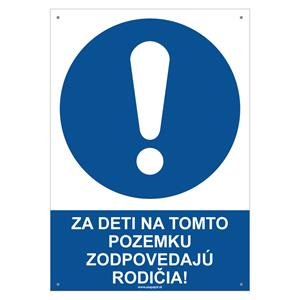 Za deti na tomto pozemku zodpovedajú rodičia! - bezpečnostná tabuľka s dierkami, plast 2 mm - A4