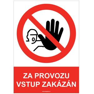 ZA PROVOZU VSTUP ZAKÁZÁN - bezpečnostní tabulka, plast A4, 2 mm