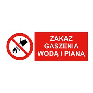 ZAKAZ GASZENIA WODĄ I PIANĄ, naklejka 105x37 mm