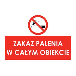 ZAKAZ PALENIA W CAŁYM OBIEKCIE, płyta PVC 1 mm, 297x210 mm