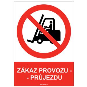 ZÁKAZ PROVOZU - PRŮJEZDU - bezpečnostní tabulka, samolepka A4