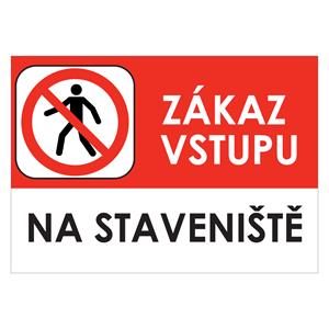 ZÁKAZ VSTUPU NA STAVENIŠTĚ - bezpečnostní tabulka, plast A4, 0,5 mm