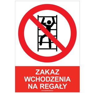 ZAKAZ WCHODZENIA NA REGAŁY - znak BHP, naklejka A5