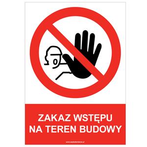 ZAKAZ WSTĘPU NA TEREN BUDOWY - znak BHP, naklejka A4