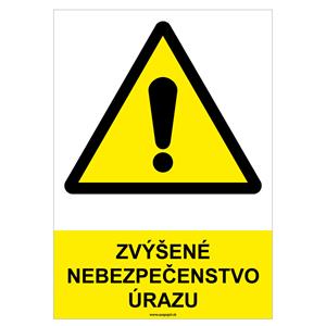 Zvýšené nebezpečenstvo úrazu - bezpečnostná tabuľka, plast 2 mm - A4