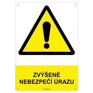 ZVÝŠENÉ NEBEZPEČÍ ÚRAZU - bezpečnostní tabulka s dírkami, plast A4, 2 mm